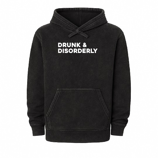 Drunk And Disorderly Mineral Wash Hoodies