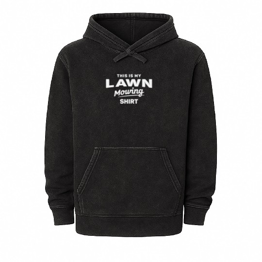 This is My Lawn Mowing Funny Mower Mineral Wash Hoodies