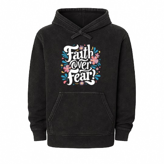 faith over fear Mineral Wash Hoodies