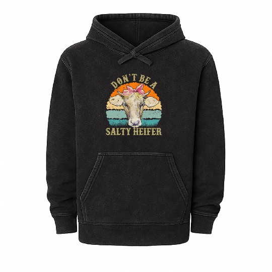 Don't Be Salty A Heifer Funny Cow Lover Farmer Mineral Wash Hoodies