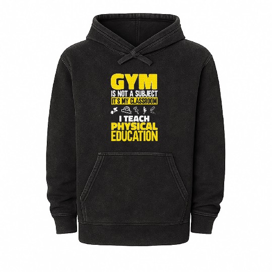 PE Teacher I Teach Physical Education Teacher Mineral Wash Hoodies