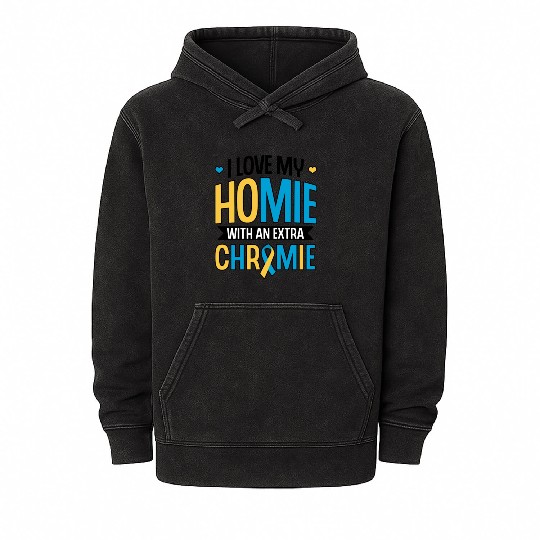 Down Syndrome Awareness I Love my Homie with Mineral Wash Hoodies
