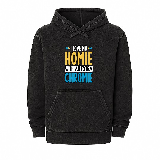 Down Syndrome Awareness I Love my Homie with Mineral Wash Hoodies