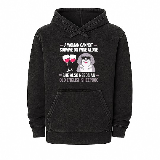 Wine And Dog Lover Old English Sheep Dog Mom Mineral Wash Hoodies