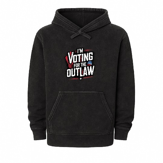 I’M VOTING FOR THE OUTLAW Mineral Wash Hoodies