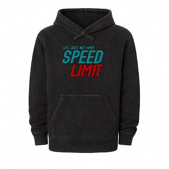 Life Does Not Have Speed Limit 3 Mineral Wash Hoodies