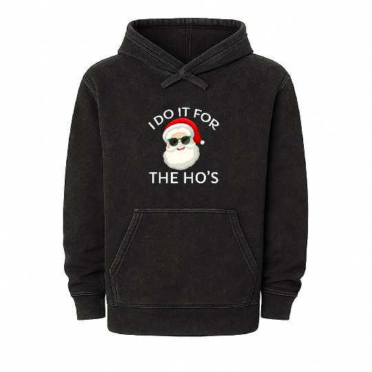 I Do It for The Hos Santa Claus Christmas Party Mineral Wash Hoodies