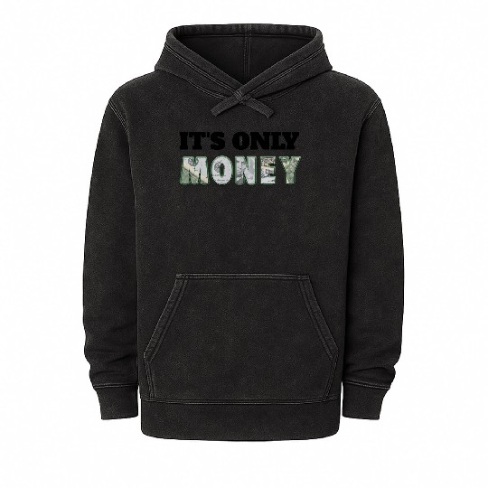 It's Only Money, Can't Take It With You, Use It Mineral Wash Hoodies