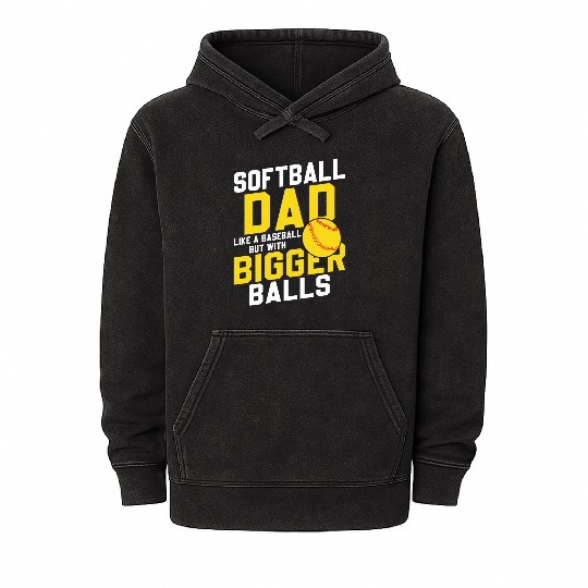 Bigger Balls Softball Dad Funny Daddy Father's Day Mineral Wash Hoodies