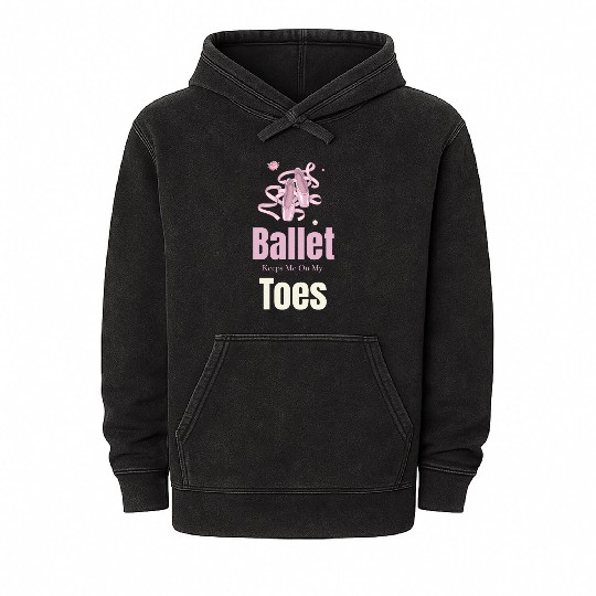 Ballet Keeps Me On My Toes Theatrical Nutcracker Mineral Wash Hoodies