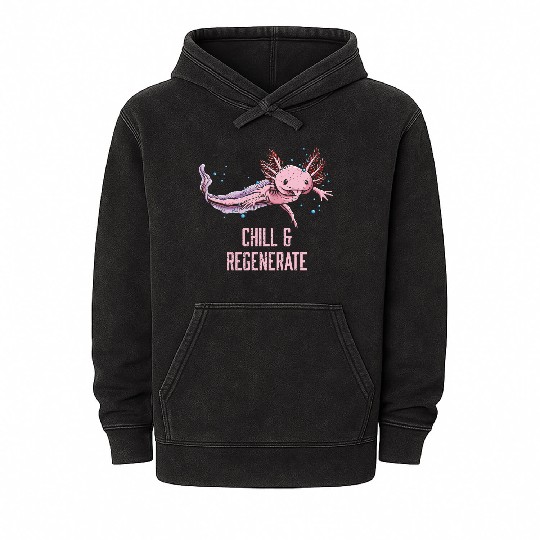 Chill and Regenerate Funny Axolotl Humor Salamande Mineral Wash Hoodies