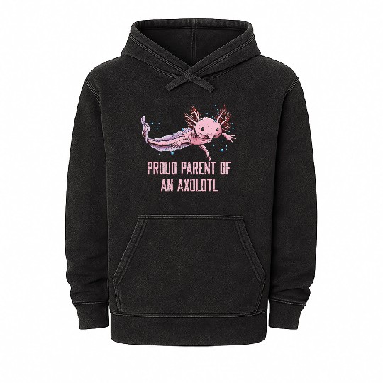 Proud Parent of an Axolotl Funny Salamander Humor Mineral Wash Hoodies
