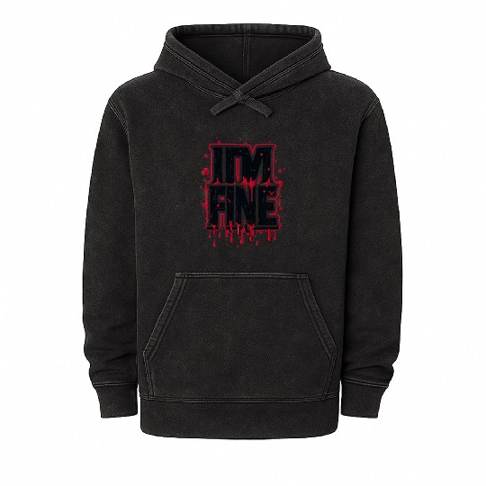 i'm fine Mineral Wash Hoodies