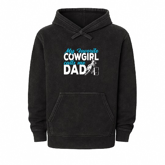 Cowgirl My favorite cowgirl calls me Dad Barrel Mineral Wash Hoodies