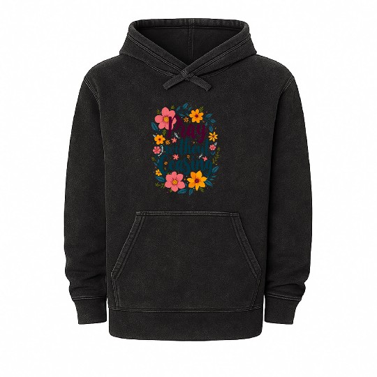 Pray Without Ceasing Christian Quote Floral Flower Mineral Wash Hoodies