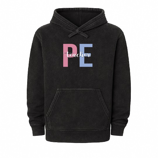 PE Teacher Physical Education Teacher Mineral Wash Hoodies