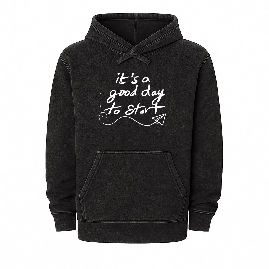 It's a Good Day to Start - Black Mineral Wash Hoodies