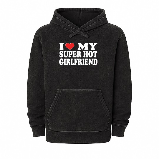 I Love My Boyfriend Mineral Wash Hoodies | Cute Romantic Mineral Wash Hoodies