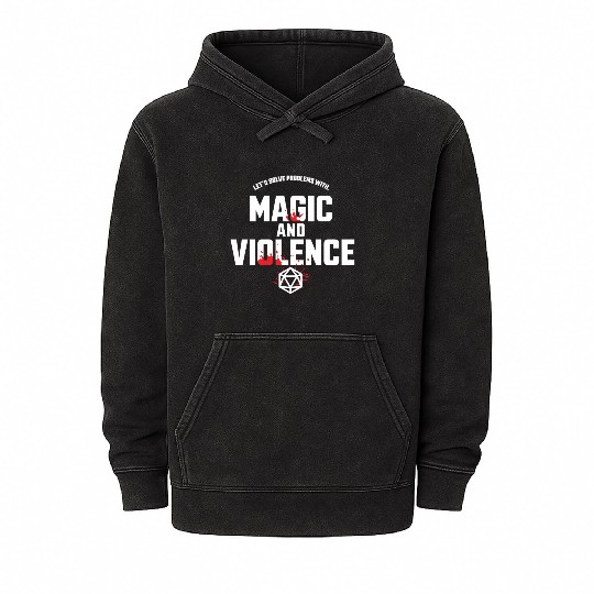 Let's Solve Problems With Magic and Violence Mineral Wash Hoodies