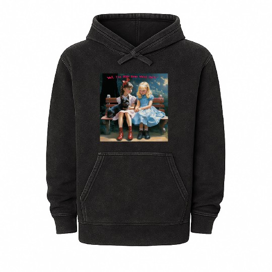 Dorothy and Alice hilarious Mineral Wash Hoodies