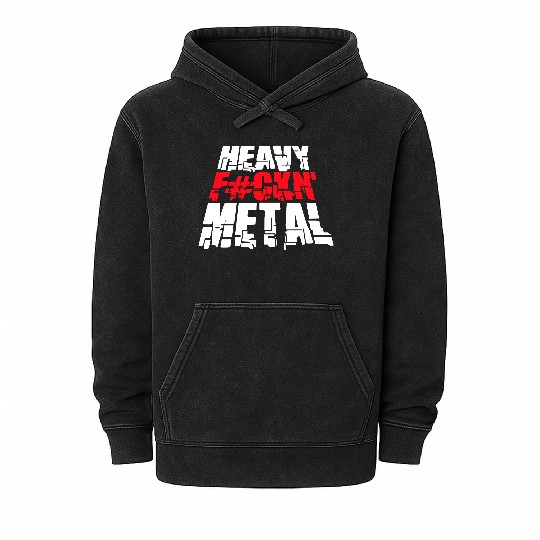 Heavy F#ckin' Metal Hard Rock Fun Music Text Quote Mineral Wash Hoodies