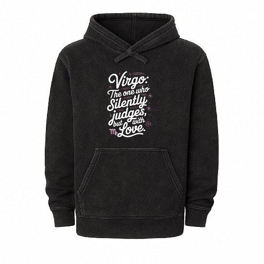 Funny Virgo Zodiac Quote Mineral Wash Hoodies