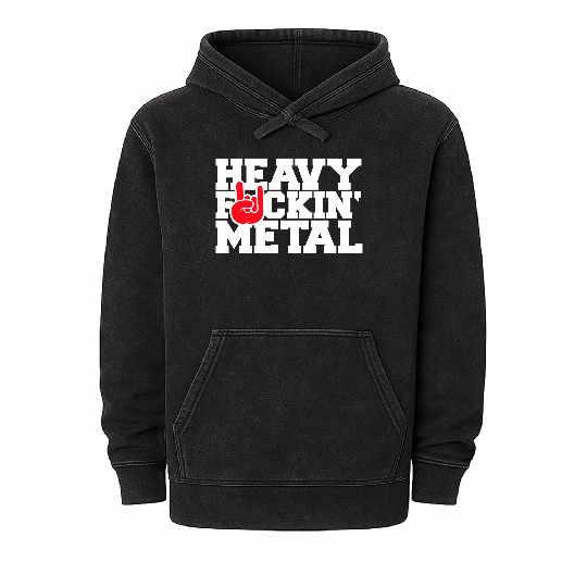 Heavy F#ckin' Metal Hard Rock Fun Music Text Quote Mineral Wash Hoodies