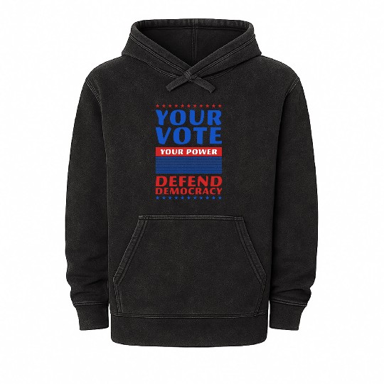 Your Vote, Your Power - Defend Democracy -Election Mineral Wash Hoodies