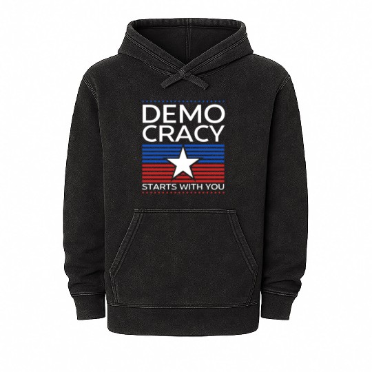 Democracy Starts with You - Election - Vote Mineral Wash Hoodies