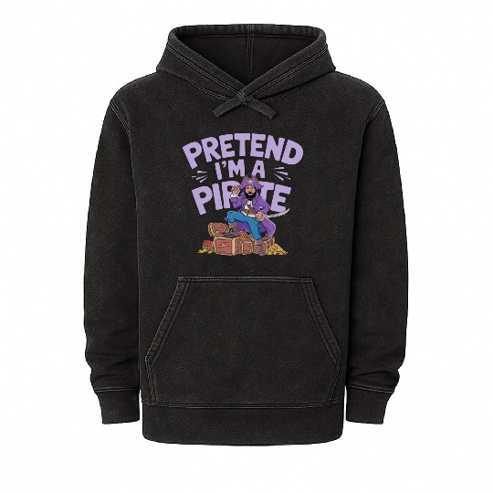Funny "Pretend I'm A Pirate" Costume Mineral Wash Hoodies