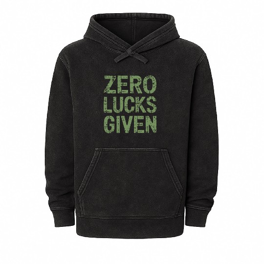 Zero Lucks Given St Paddy's Day Hilarious Mineral Wash Hoodies
