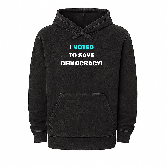 I voted to save democracy white Mineral Wash Hoodies