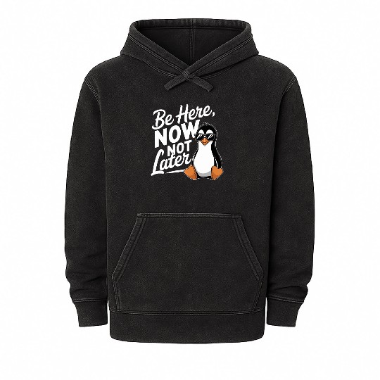 Be Here Now Not Later Mindfulness Vibes Mineral Wash Hoodies