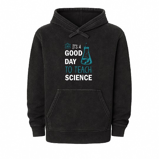It's A Good Day To Teach Science Mineral Wash Hoodies