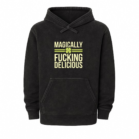 Magically Fucking Delicious Funny Shamrock Patrick Mineral Wash Hoodies