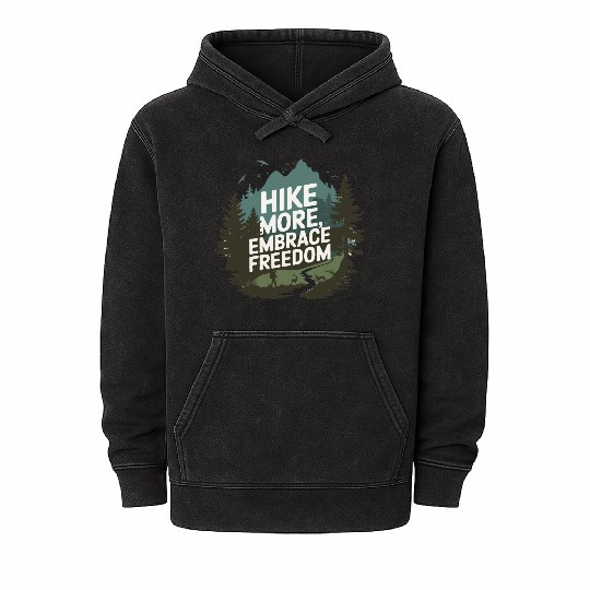 Hike More, Embrace Freedom - Hiking Mental Health Mineral Wash Hoodies