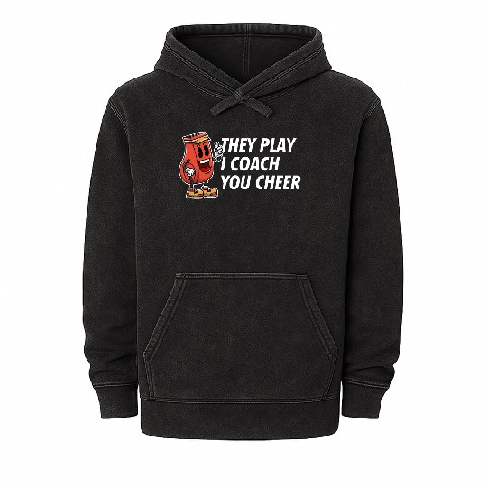 I Coach You Cheer Funny Coaching Humor Mentor Chee Mineral Wash Hoodies