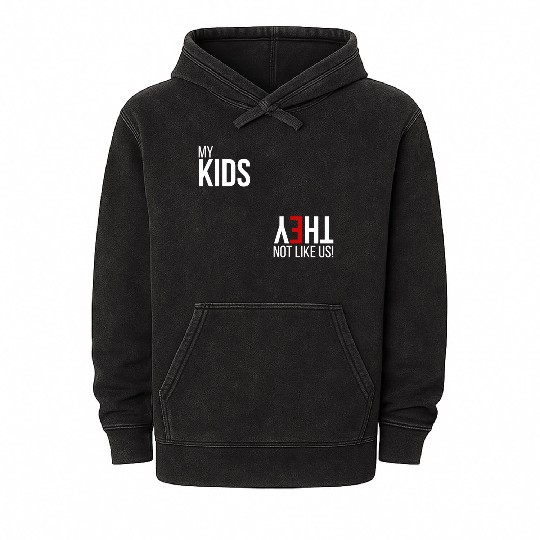 My Kids, They Not Like Us Mineral Wash Hoodies