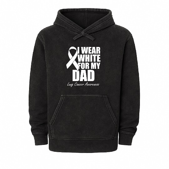 I Wear White For My Dad Lung Cancer Mineral Wash Hoodies