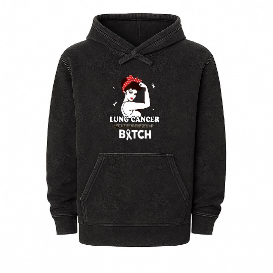 Lung Cancer You Picked The Wrong Bitch Funny Gifts Mineral Wash Hoodies