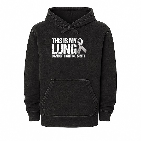 This Is My Lung Cancer Fighting Cancer Awareness Mineral Wash Hoodies