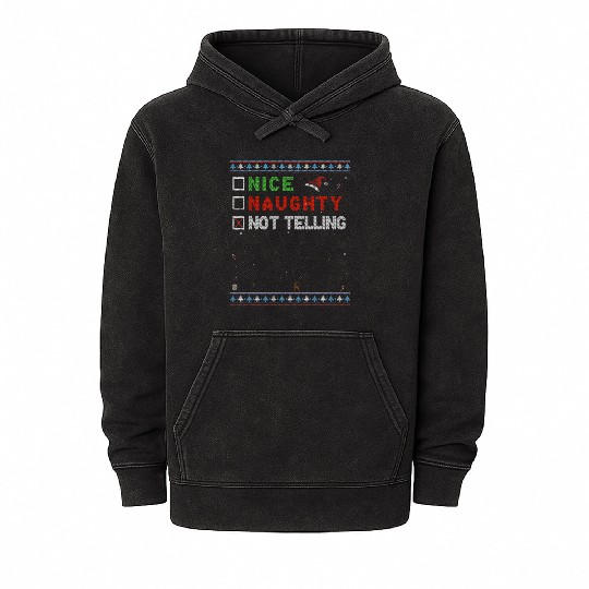 Nice Naughty Not Telling – Festive Holiday Humor Mineral Wash Hoodies
