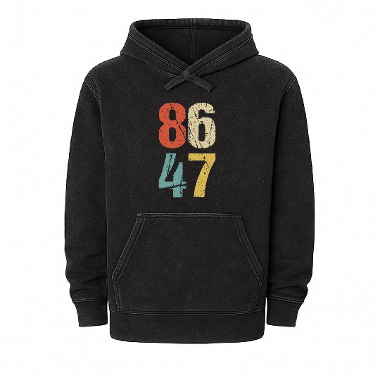 Anti-Trump - 86 47 I Mineral Wash Hoodies