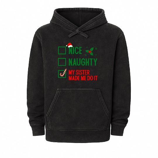 Funny Christmas Checklist "My Sister Made Me Do It Mineral Wash Hoodies