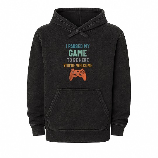 I Paused My Game to Be Here - Funny Gamer Mineral Wash Hoodies
