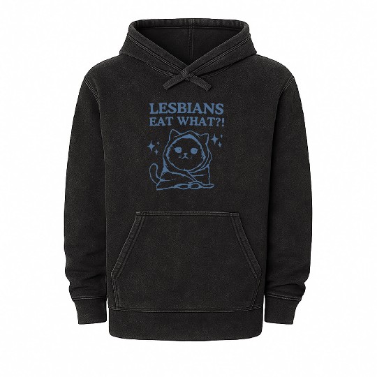 Lesbians Eat What Mineral Wash Hoodies