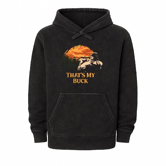 Thats My Buck Deer Hunting Elk Hunter Forest Wildl Mineral Wash Hoodies