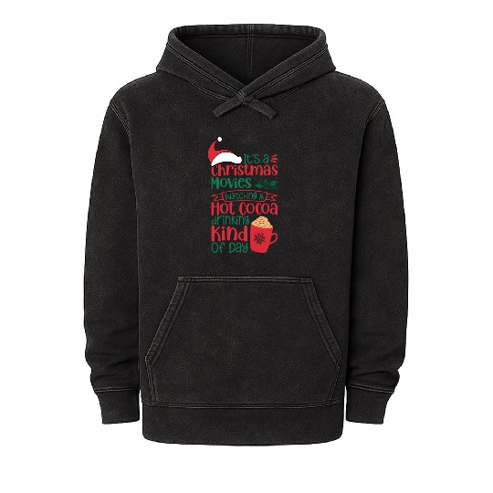 Its a Christmas Movies Watching and Hot Cocoa Mineral Wash Hoodies