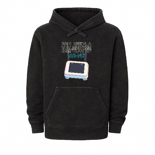 Who Needs A Valentine When You've Got WIFI Mineral Wash Hoodies