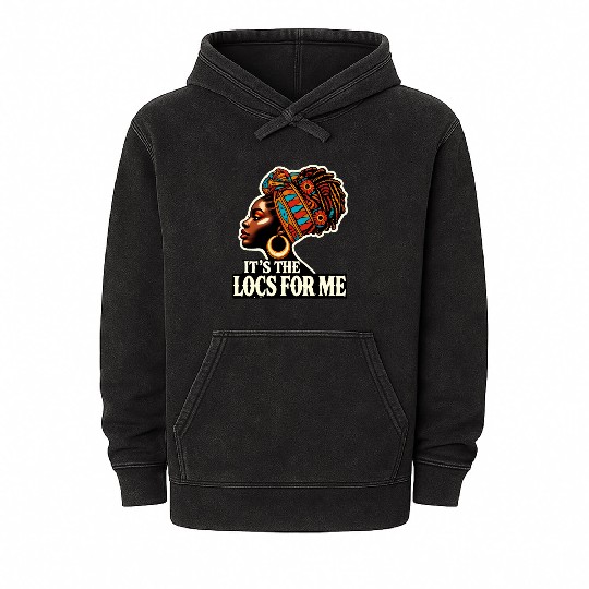 It's The Locs For Me Black History Queen African Mineral Wash Hoodies